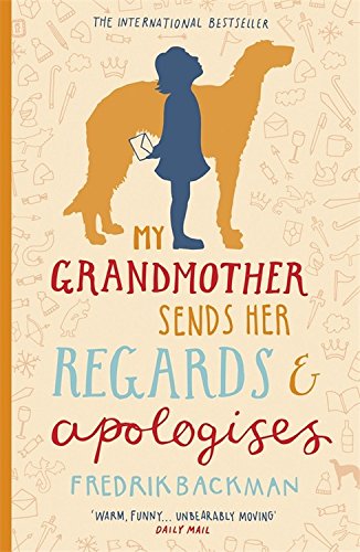 "My Grandmother Sends Her Regards and Apologises" by Fredrik Backman