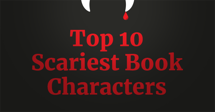 Top 10 scariest book characters
